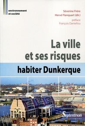 Emprunter La ville et ses risques : habiter Dunkerque livre