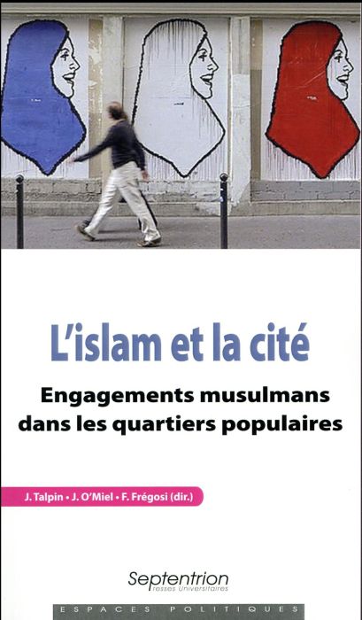 Emprunter L'islam et la cité. Engagements musulmans dans les quartiers populaires livre