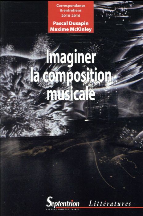 Emprunter Imaginer la composition musicale. Correspondance et entretiens (2010-2016) livre