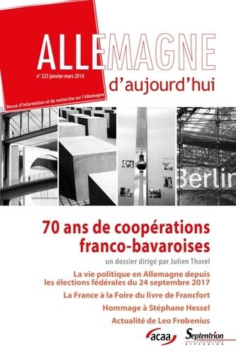 Emprunter Allemagne d'aujourd'hui N° 223, janvier-mars 2018 : 70 ans de coopérations franco-bavaroises livre