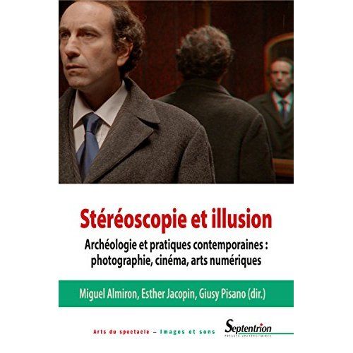 Emprunter Stéréoscopie et illusion. Archéologie et pratiques contemporaines : photographie, cinéma, arts numér livre