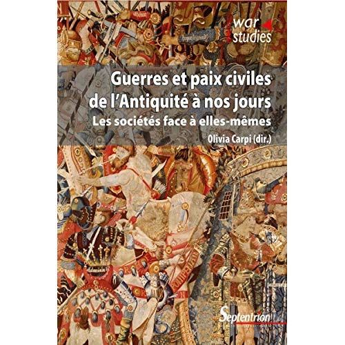 Emprunter Guerres et paix civiles de l'Antiquité à nos jours. Les sociétés face à elles-mêmes livre