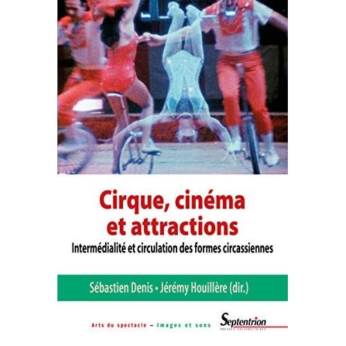 Emprunter Cirque, cinéma et attractions. Intermédialité et circulation des formes circassiennes livre