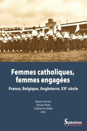 Emprunter Femmes catholiques, femmes engagées. France, Belgique, Angleterre, XXe siècle livre