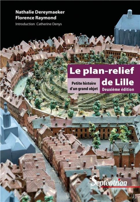 Emprunter Le plan-relief de Lille. Petite histoire d'un grand objet livre