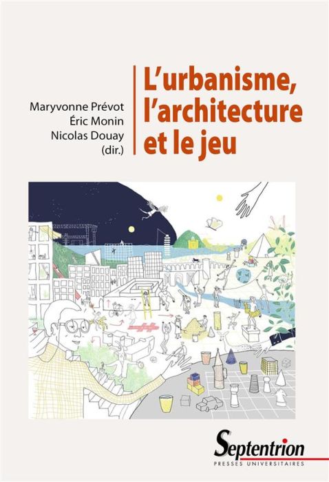 Emprunter L'urbanisme, l'architecture et le jeu livre