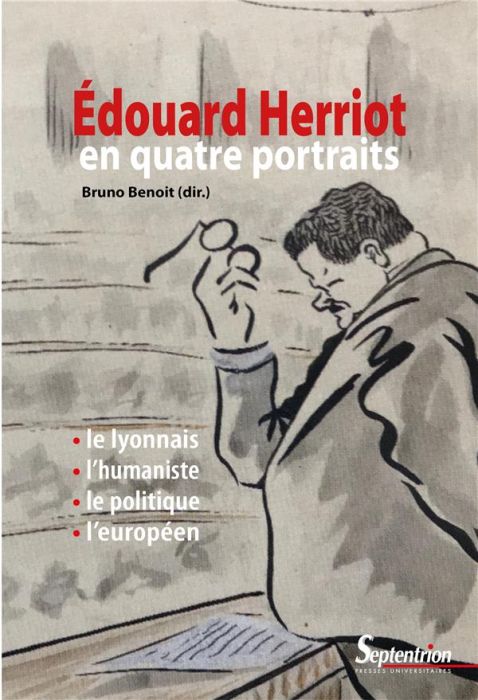 Emprunter Edouard Herriot en quatre portraits. Le Lyonnais, l'humaniste, le politique et l'européen livre