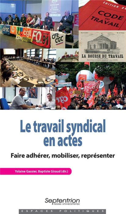 Emprunter Le travail syndical en actes. Faire adhérer, mobiliser, représenter livre