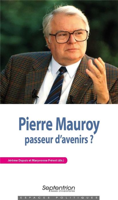 Emprunter Pierre Mauroy, passeur d'avenirs ? livre