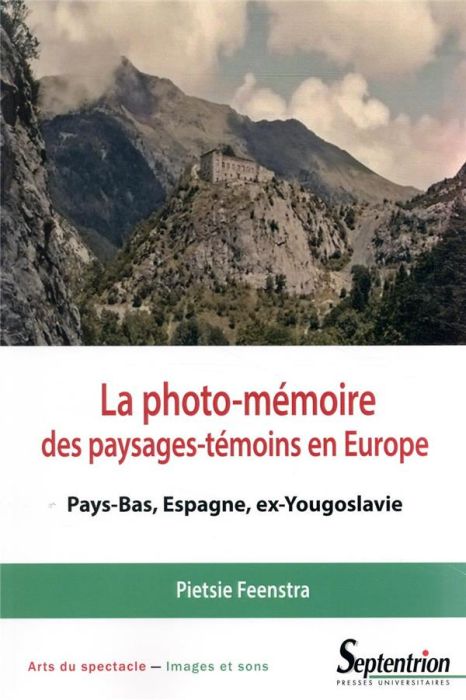 Emprunter La photo-mémoire des paysages-témoins en Europe. Pays-Bas, Espagne, ex-Yougoslavie livre