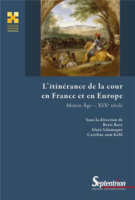 Emprunter L'itinérance de la cour en France et en Europe. Moyen Age - XIXe siècle livre