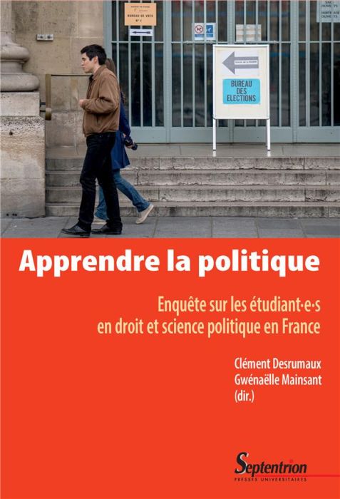 Emprunter Apprendre la politique. Enquête sur les étudiant-e-s en droit et science politique en France livre