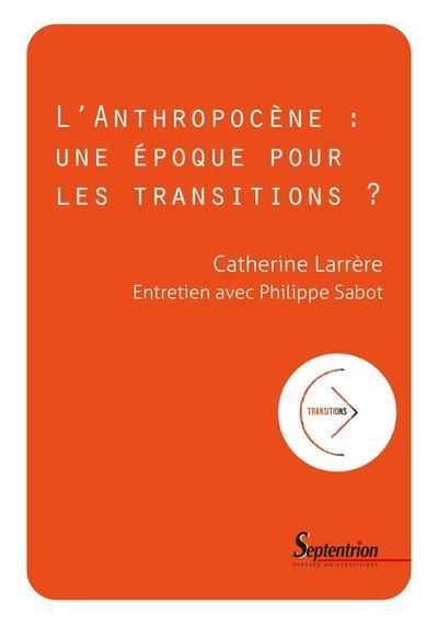 Emprunter L'ANTHROPOCENE : UNE EPOQUE POUR LES TRANSITIONS ? livre