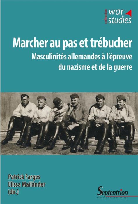 Emprunter Marcher au pas et trébucher. Masculinités allemandes à l'épreuve du nazisme et de la guerre livre