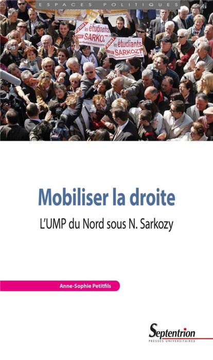 Emprunter Mobiliser la droite. L'UMP du Nord sous N. Sarkozy livre