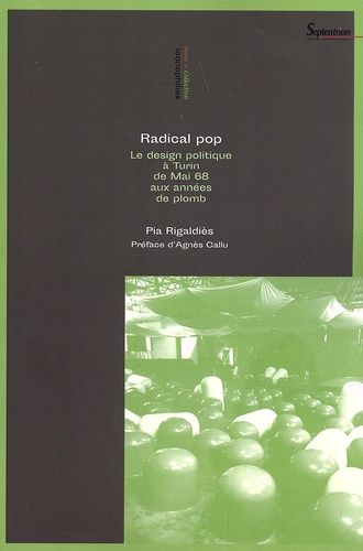 Emprunter Radical pop. Le design politique à Turin de Mai 68 aux années de plomb livre