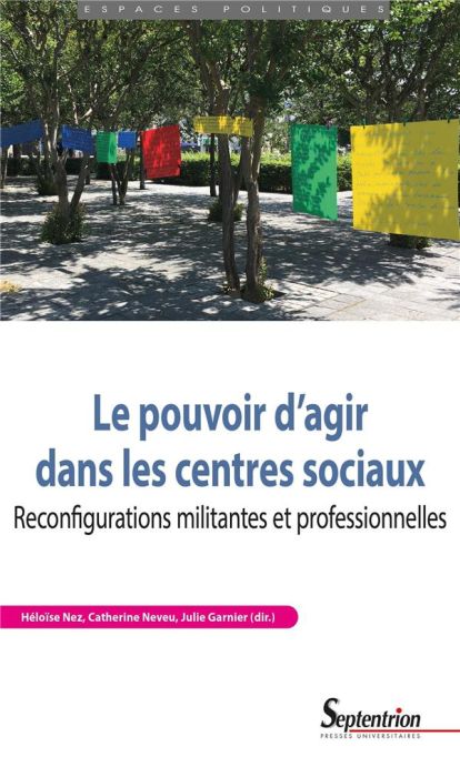 Emprunter Le pouvoir d'agir dans les centres sociaux. Reconfigurations militantes et professionnelles livre