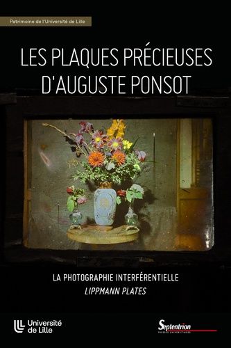 Emprunter Les plaques précieuses d'Auguste Ponsot. La photographie interférentielle 