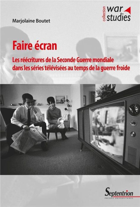 Emprunter Faire écran. Les réécritures de la Seconde Guerre mondiale dans les séries télévisées au temps de la livre