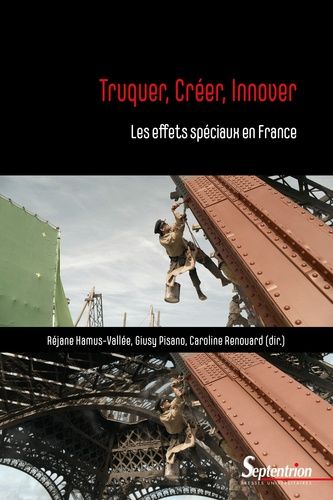 Emprunter Truquer, créer, innover. Les effets spéciaux en France livre