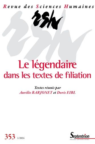 Emprunter Revue des Sciences Humaines N° 353, 1/2024 : Le légendaire dans les textes de filiation livre