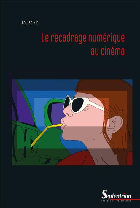 Emprunter Le recadrage numérique au cinéma livre