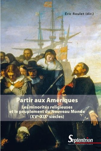 Emprunter Partir aux Amériques. Les minorités religieuses et le peuplement du Nouveau Monde (XVe-XIXe siècles) livre