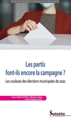 Emprunter Les partis font-ils encore la campagne ? Les coulisses des élections municipales de 2020 livre