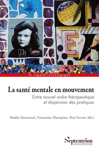 Emprunter La santé mentale en mouvement. Entre nouvel ordre thérapeutique et dispersion des pratiques livre