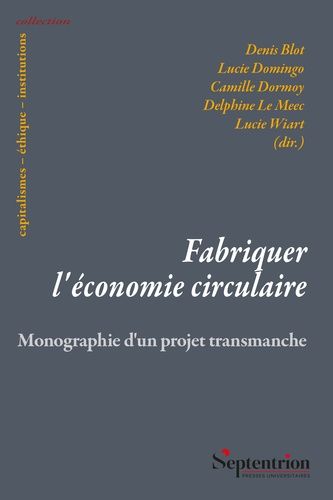 Emprunter Fabriquer l'économie circulaire. Monographie d'un projet transmanche livre