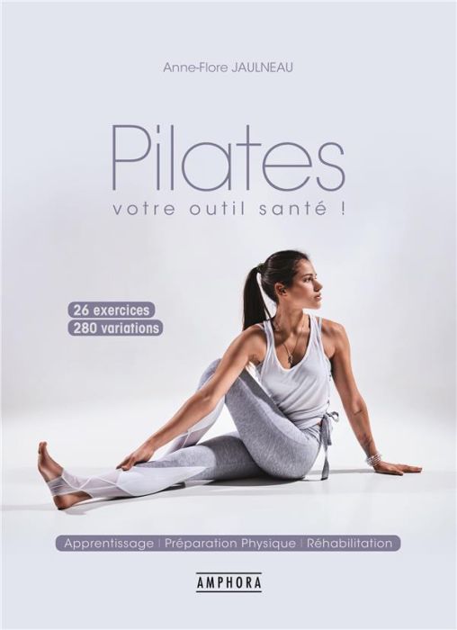 Emprunter Pilates, votre outil santé ! 300 variations livre