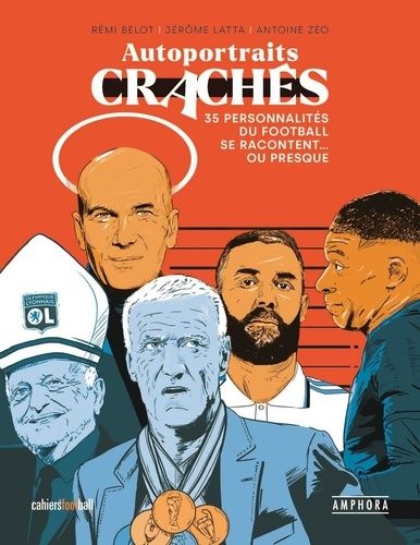 Emprunter Autoportraits crachés. 35 personnalités du football se racontent... ou presque livre