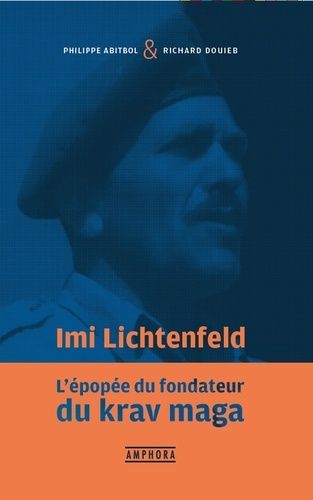 Emprunter Imi Litchtenfeld. L'épopée du fondateur du krav maga livre