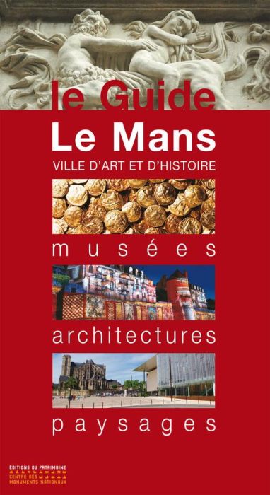 Emprunter Le Mans. Musées, architectures, paysages livre