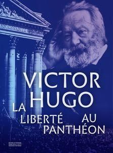 Emprunter Victor Hugo. La liberté au Panthéon livre