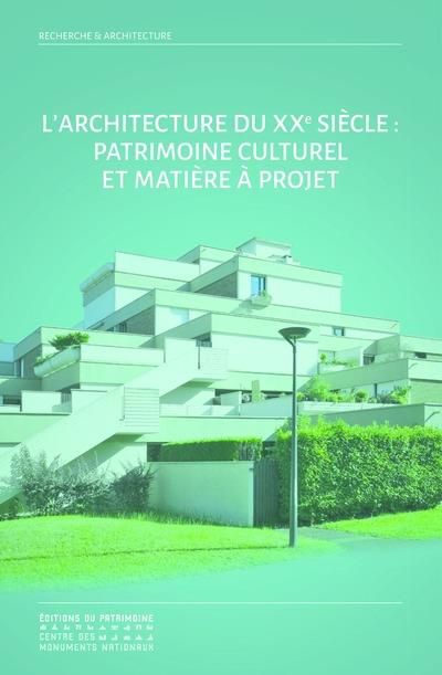 Emprunter L'architecture du XXe siècle : patrimoine culturel et matière à projet livre