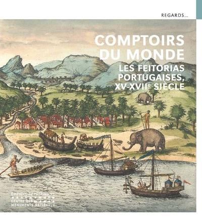 Emprunter Comptoirs du monde. Les Feitorias portugaises %3B XVe-XVIIe siècles livre