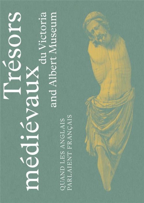 Emprunter Trésors médiévaux du Victoria and Albert Museum. Quand les Anglais parlaient français, Edition bilin livre