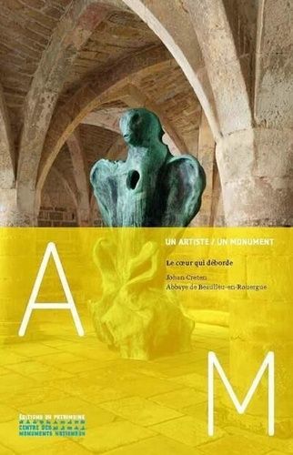 Emprunter Le coeur qui déborde. Johan Creten, Abbaye de Beaulieu-en-Rouergue livre