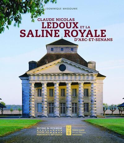 Emprunter Claude Nicolas Ledoux et la saline royale d'Arc-et-Senans livre