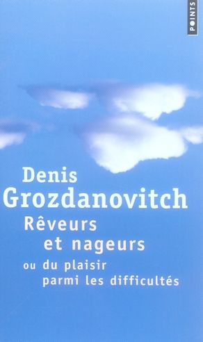 Emprunter Rêveurs et nageurs. Ou du plaisir parmi les difficultés livre