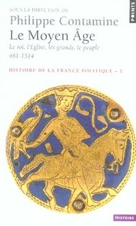 Emprunter Histoire de la France politique. Tome 1, Le Moyen Age : le roi, l'Eglise, les grands, le peuple 481- livre