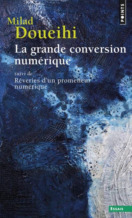 Emprunter La grande conversion numérique. Suivi de Rêveries d'un promeneur numérique livre