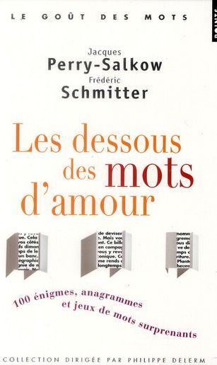 Emprunter Les dessous des mots d'amour. Cent énigmes, anagrammes et jeux de mots surprenants livre