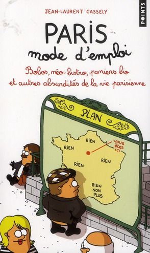 Emprunter Paris mode d'emploi. Bobos, néo-bistro, paniers bio et autres absurdités de la vie parisienne livre