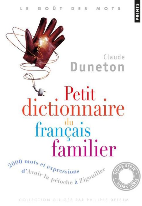 Emprunter Petit dictionnaire du français familier. 2000 mots et expressions, d'avoir la pétoche à 