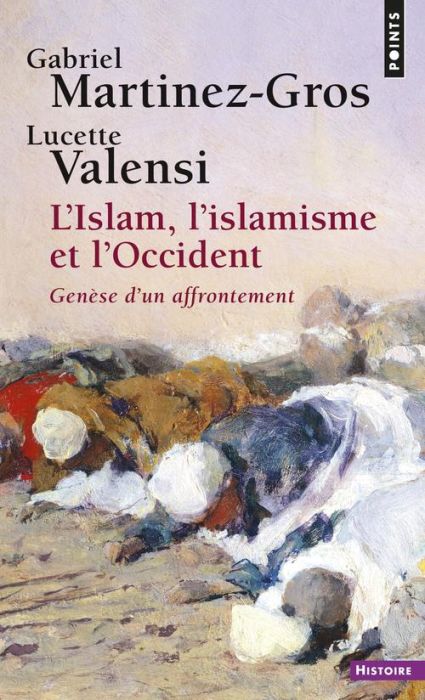 Emprunter L'Islam, l'islamisme et l'Occident. Genèse d'un affrontement livre