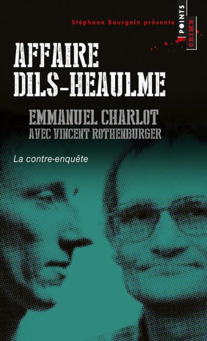 Emprunter Affaire Dils-Heaulme. La contre-enquête livre