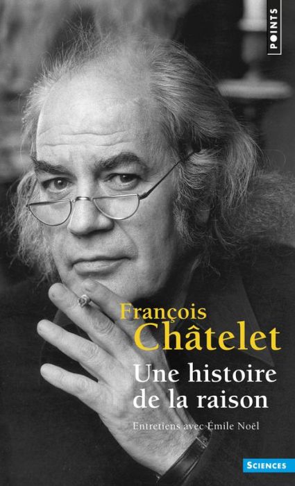 Emprunter Une histoire de la raison. Entretiens avec Emile Noël livre