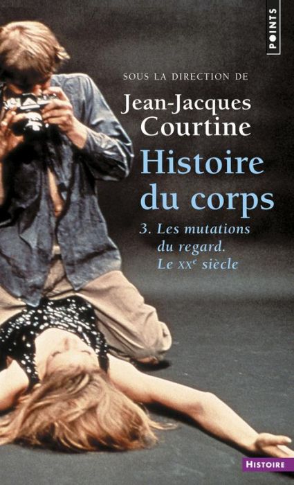 Emprunter Histoire du corps. Tome 3, Les mutations du regard. Le XXe siècle livre